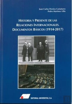 Bertrand.pt - Historia Y Presente De Las Relaciones Internacionales: Documentos Básicos (1914-2016)