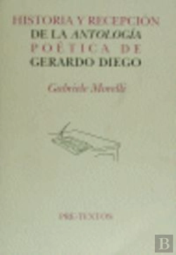 Bertrand.pt - Historia Y Recepción De La Antología Poética De Gerardo Diego