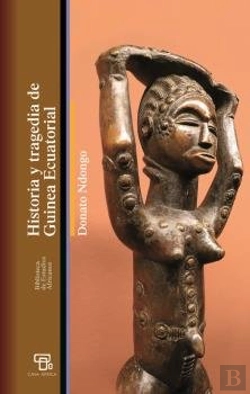 Bertrand.pt - Historia Y Tragedia De Guinea Ecuatorial