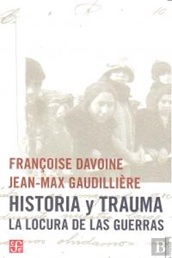 Bertrand.pt - Historia Y Trauma. La Locura De Las Guerras 