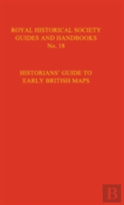 Historian'S Guide To Early British Maps
