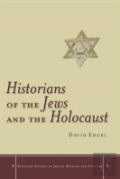 Historians Of The Jews And The Holocaust