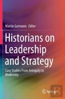 Historians On Leadership And Strategy