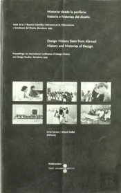 Historiar Desde La Periferia: Historia E Historias Del Diseño (Actas De La 1ª Reunión Internacional