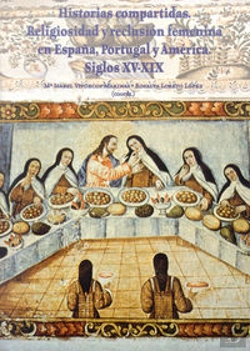 Bertrand.pt - Historias Compartidas, Religiosidad Y Reclusión Femenina En España, Portugal Y América, Siglos Xvi-X