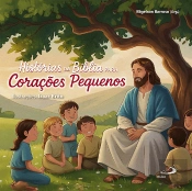 Histórias da Bíblia para Corações Pequenos