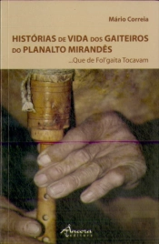 Histórias da Vida dos Gaiteiros no Planalto Mirandês