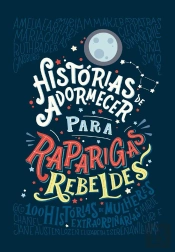 Histórias De Adormecer Para Raparigas Rebeldes (Raparigas Rebeldes 1)