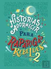 Histórias De Adormecer Para Raparigas Rebeldes (Raparigas Rebeldes 2)