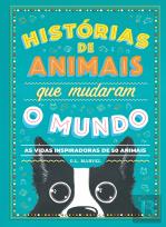 Histórias de Animais que Mudaram o Mundo