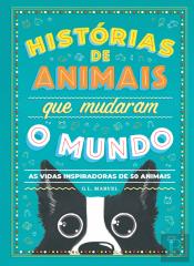 Histórias de Animais que Mudaram o Mundo