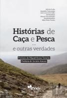 Histórias de Caça e Pesca … e Outras Verdades