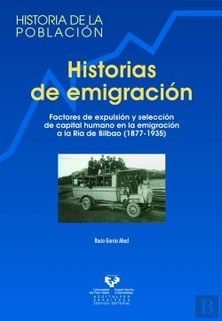 Bertrand.pt - Historias De Emigración. Factores De Expulsión Y Selección De Capital Humano En La Emigración A La R