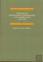 Historias De Procesalistas, Universidades Y Una Guerra Civil (1900-1950)
