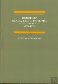 Bertrand.pt - Historias De Procesalistas, Universidades Y Una Guerra Civil (1900-1950)