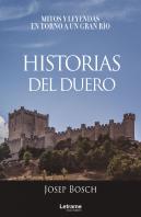 Historias Del Duero. Mitos Y Leyendas En Torno A Un Gran Río