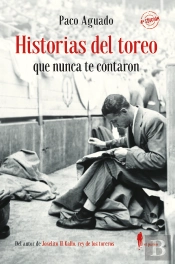 Historias Del Toreo Que Nunca Te Contaron