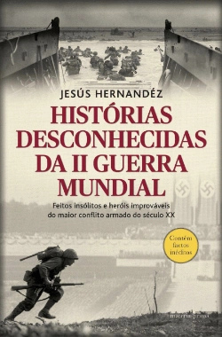 Bertrand.pt - Histórias Desconhecidas da II Guerra Mundial
