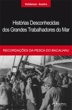 Bertrand.pt - Histórias Desconhecidas dos Grandes Trabalhadores do Mar