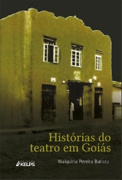 Histórias Do Teatro Em Goiás