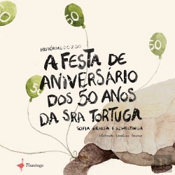 Bertrand.pt - Histórias do Zoo - A Festa de Aniversário dos 50 Anos da Senhora Tortuga