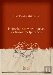 Historias Extraordinarias, Destinos Inesperados