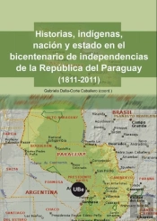 Historias, Indígenas, Nación Y Estado En El Bicentenario De La Independencia De La República Del Par