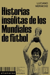 Historias Insolitas De Los Mundiales De Futbol