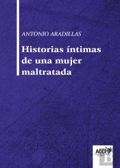 Historias Íntimas De Una Mujer Maltratada