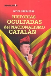 Historias Ocultadas Del Nacionalismo Catalán