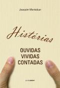 Histórias ouvidas, vividas, contadas