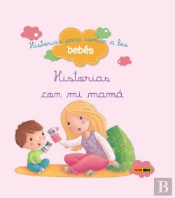 Bertrand.pt - Historias Para Contar A Los Bebés, Historias Con Mi Mamá