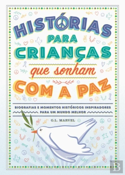 Bertrand.pt - Histórias para Crianças que Sonham com a Paz