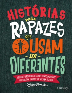 Bertrand.pt - Histórias para Rapazes que Ousam Ser Diferentes