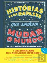 Histórias para Rapazes que Sonham Mudar o Mundo