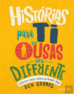 Bertrand.pt - Histórias para Ti que Ousas Ser Diferente