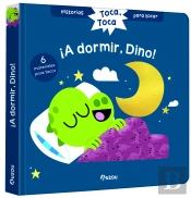 Historias Para Tocar. Toca, Toca. A Dormir, Dino Libro Con T