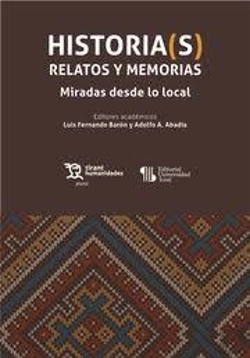 Bertrand.pt - Historia(S) Relatos Y Memorias. Miradas Desde Lo Local