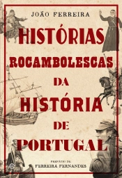 Histórias Rocambolescas da História de Portugal