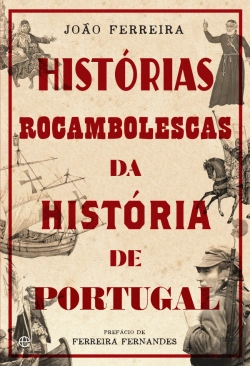 Bertrand.pt - Histórias Rocambolescas da História de Portugal