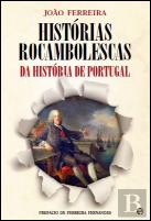 Histórias Rocambolescas da História de Portugal