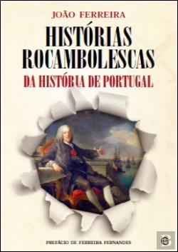 Bertrand.pt - Histórias Rocambolescas da História de Portugal