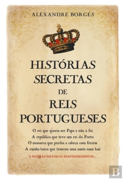 Bertrand.pt - Histórias Secretas De Reis Portugueses