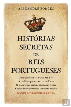 Bertrand.pt - Histórias Secretas de Reis Portugueses