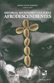 Historias, Sociedades Y Culturas Afrodescendientes