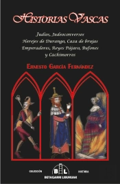 Historias Vascas. Judíos, Judeoconversos, Herejes De Durango