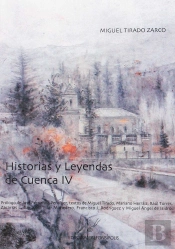 Historias Y Leyendas De Cuenca Iv