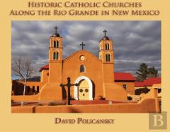 Historic Catholic Churches Along The Rio Grande In New Mexico (Hardcover)