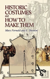 Historic Costumes And How To Make Them