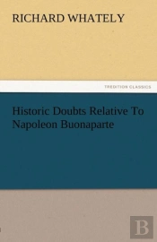 Historic Doubts Relative To Napoleon Buonaparte